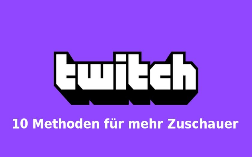 twitch 10 methoden für mehr zuschauer