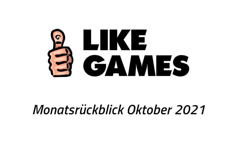 LikeGames Monatsrückblick Oktober 2021