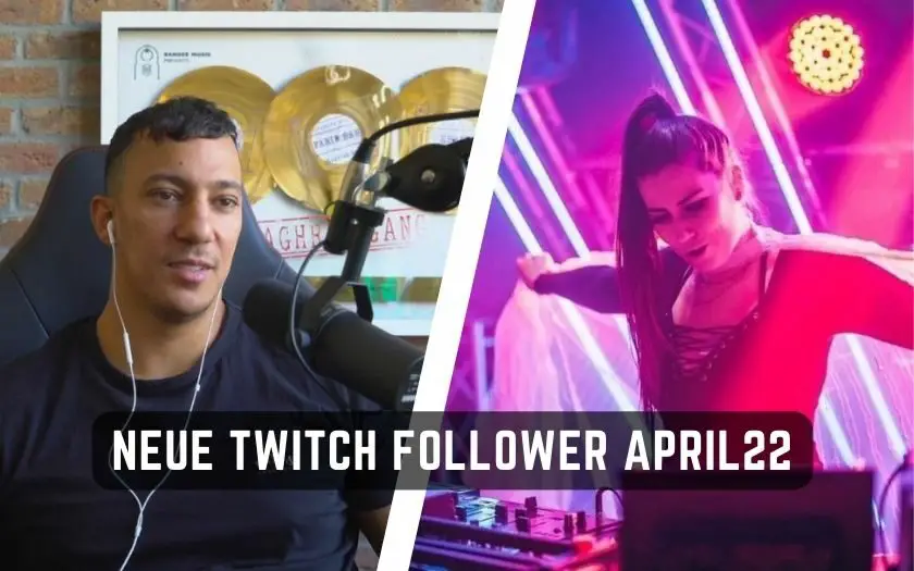 Neue Twitch Follower April22