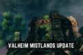 Valheim Mistlands Update