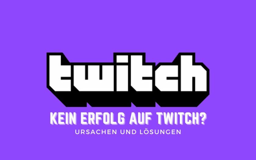 Kein Erfolg auf Twitch?