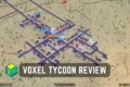 Voxel Tycoon Review