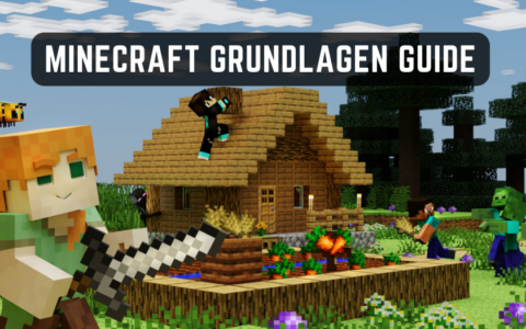 Minecraft Grundlagen Guide: Einfache Tipps zum Spieleinstieg!