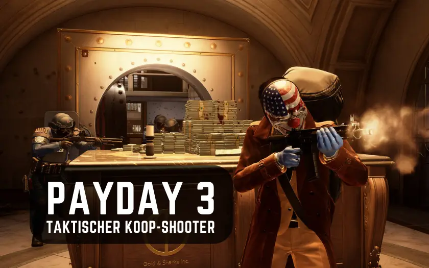 Payday 3 Taktischer Koop Shooter- gemeinsame Raubüberfälle