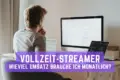 Vollzeit-Streamer Wieviel Umsatz benötigt man monatlich?