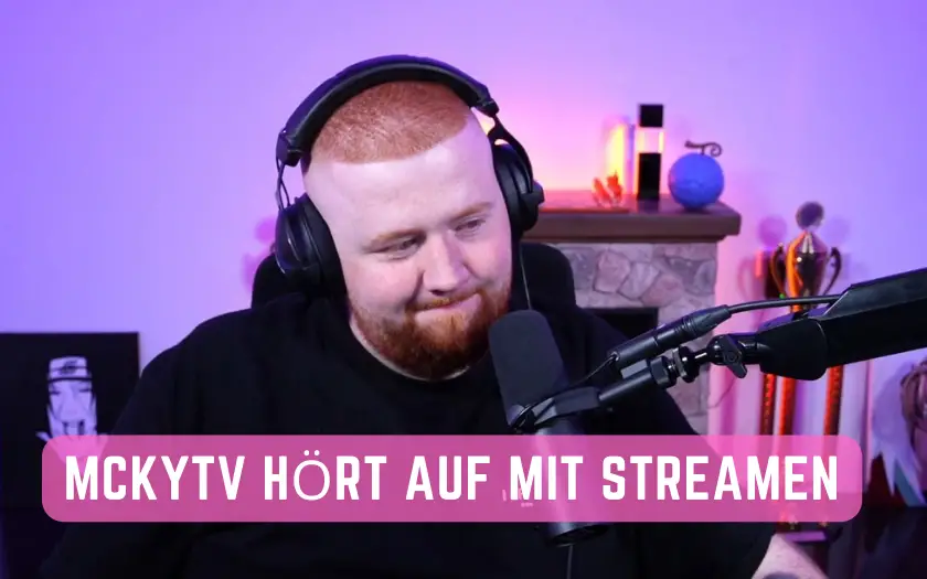 MckyTV hört auf mit Twitch Streamen